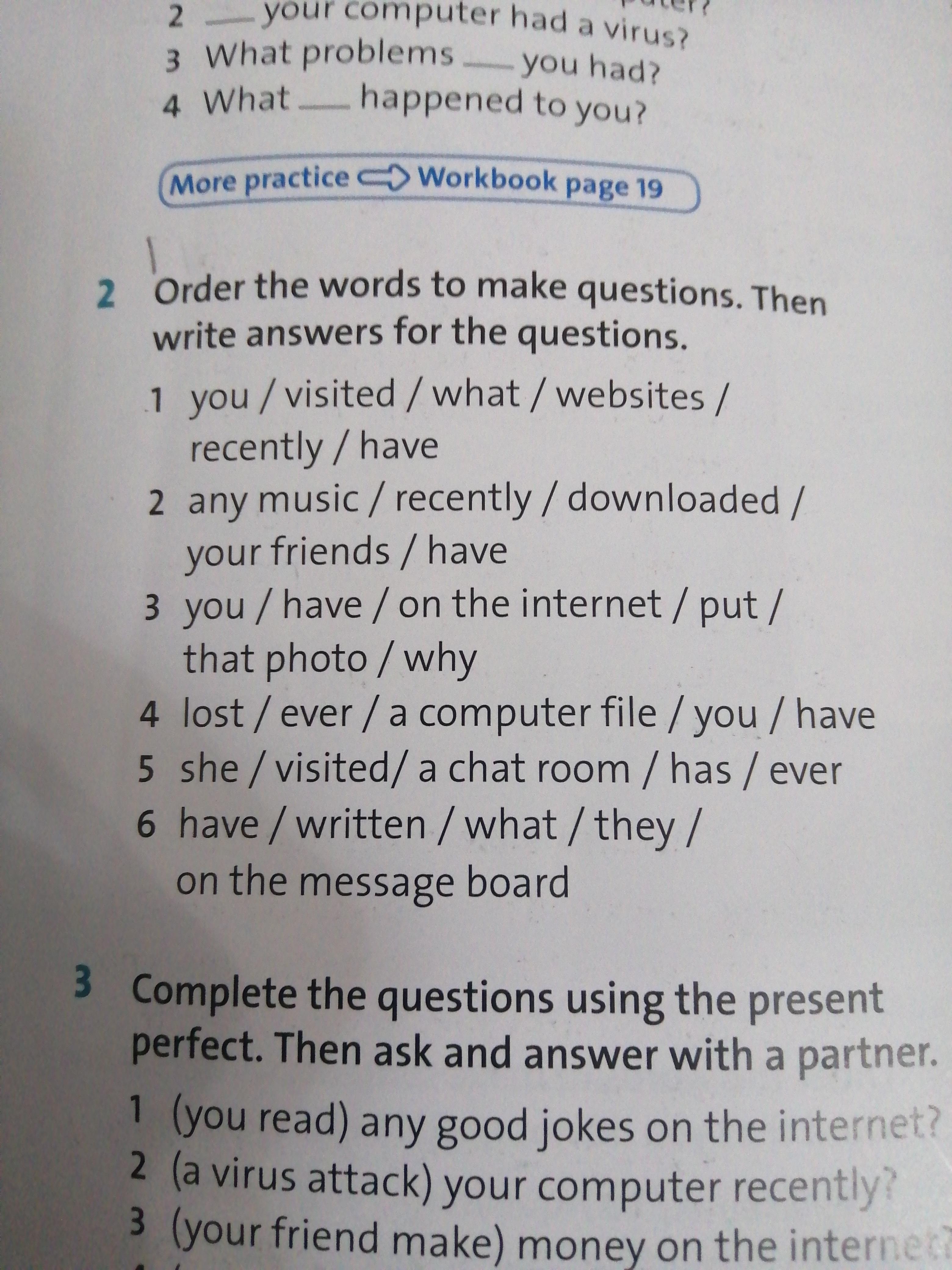 Order the words to make questions. Complete the answers to the questions. Write the questions. Then write answers. Write your answers to the questions. Make questions to the answers 6 класс.