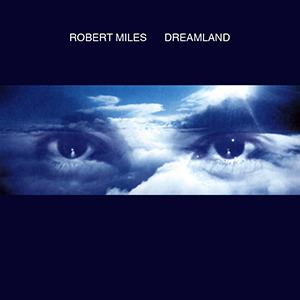 Robert Miles «Dreamland» (1996)