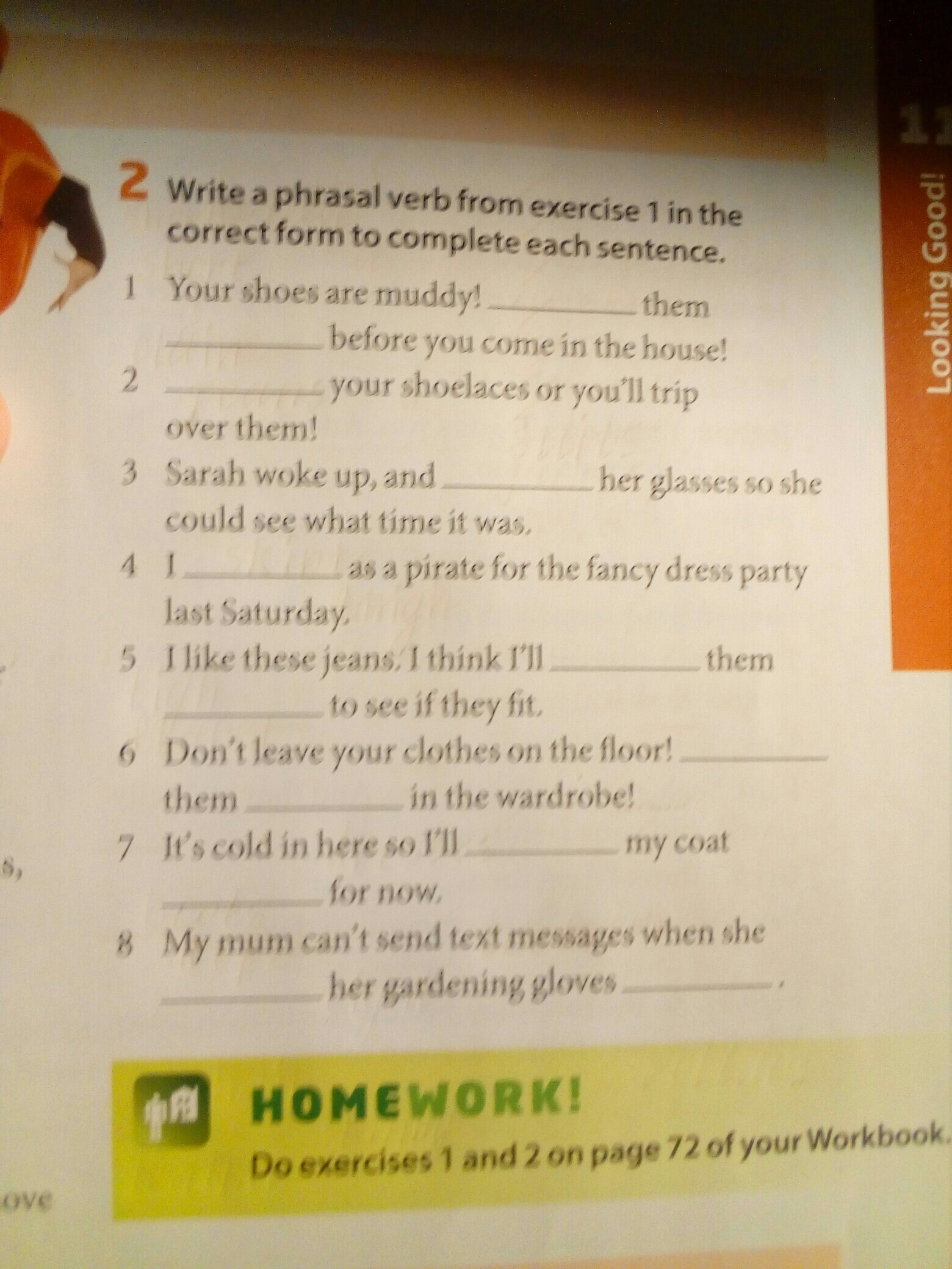 Write the correct form. Complete the Phrasal verbs with the correct. Write the verbs in the correct form. Write the correct form of the verb.